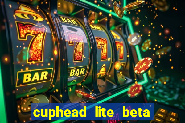 cuphead lite beta 8.1 download